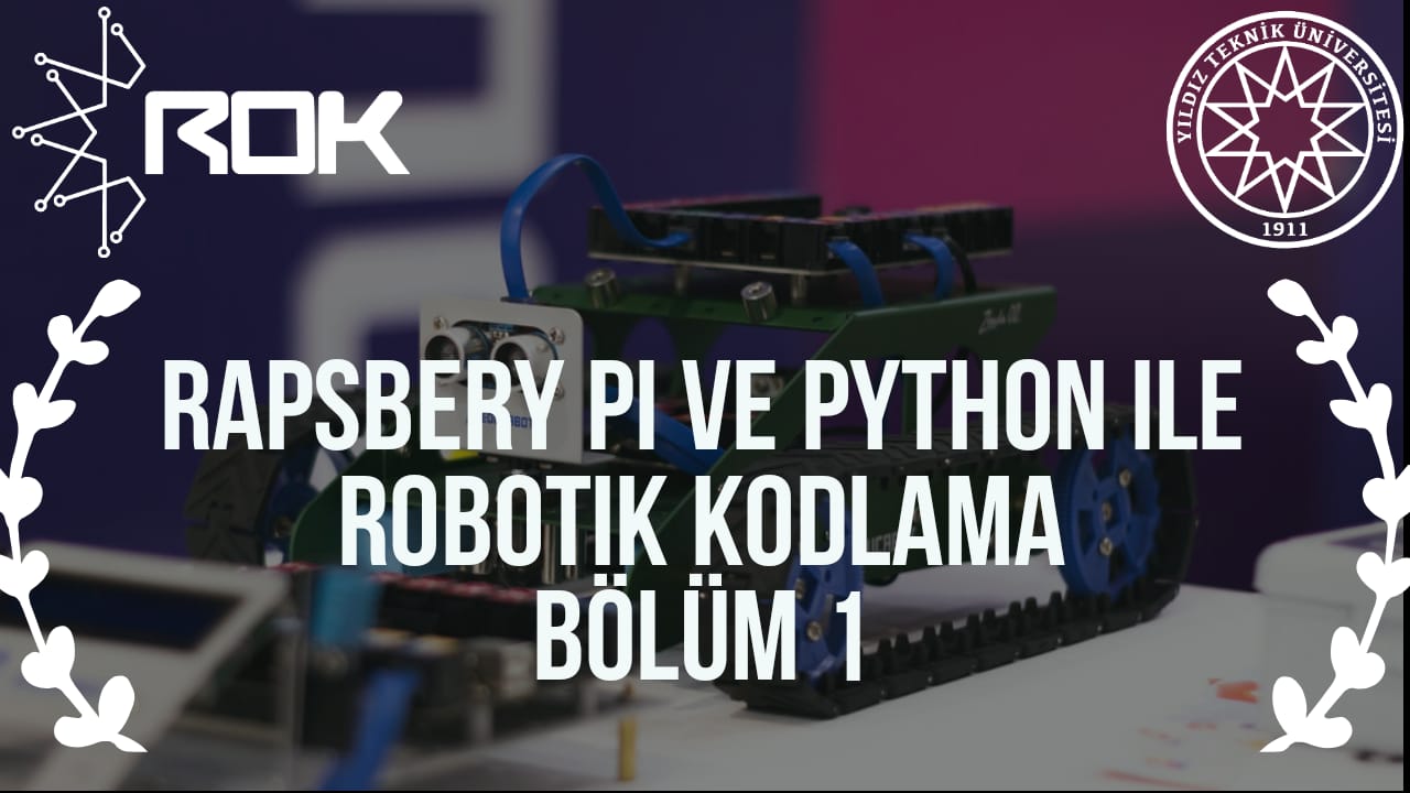 Raspberry PI ve Python İle Robotik Kodlama Bölüm:1
